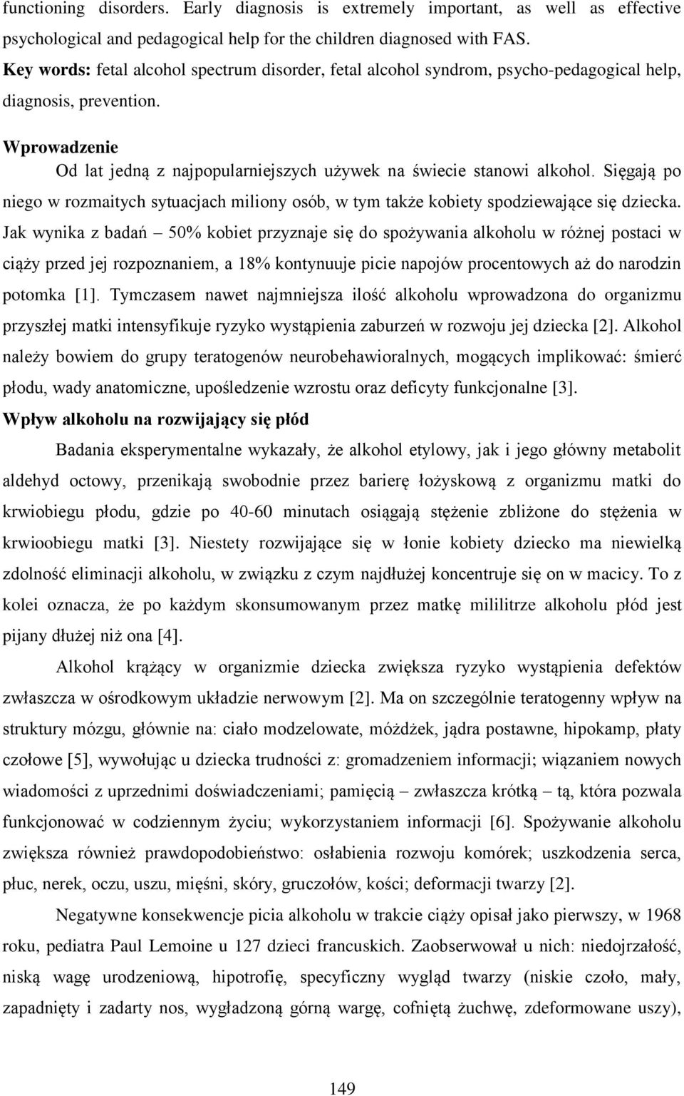 Sięgają po niego w rozmaitych sytuacjach miliony osób, w tym także kobiety spodziewające się dziecka.