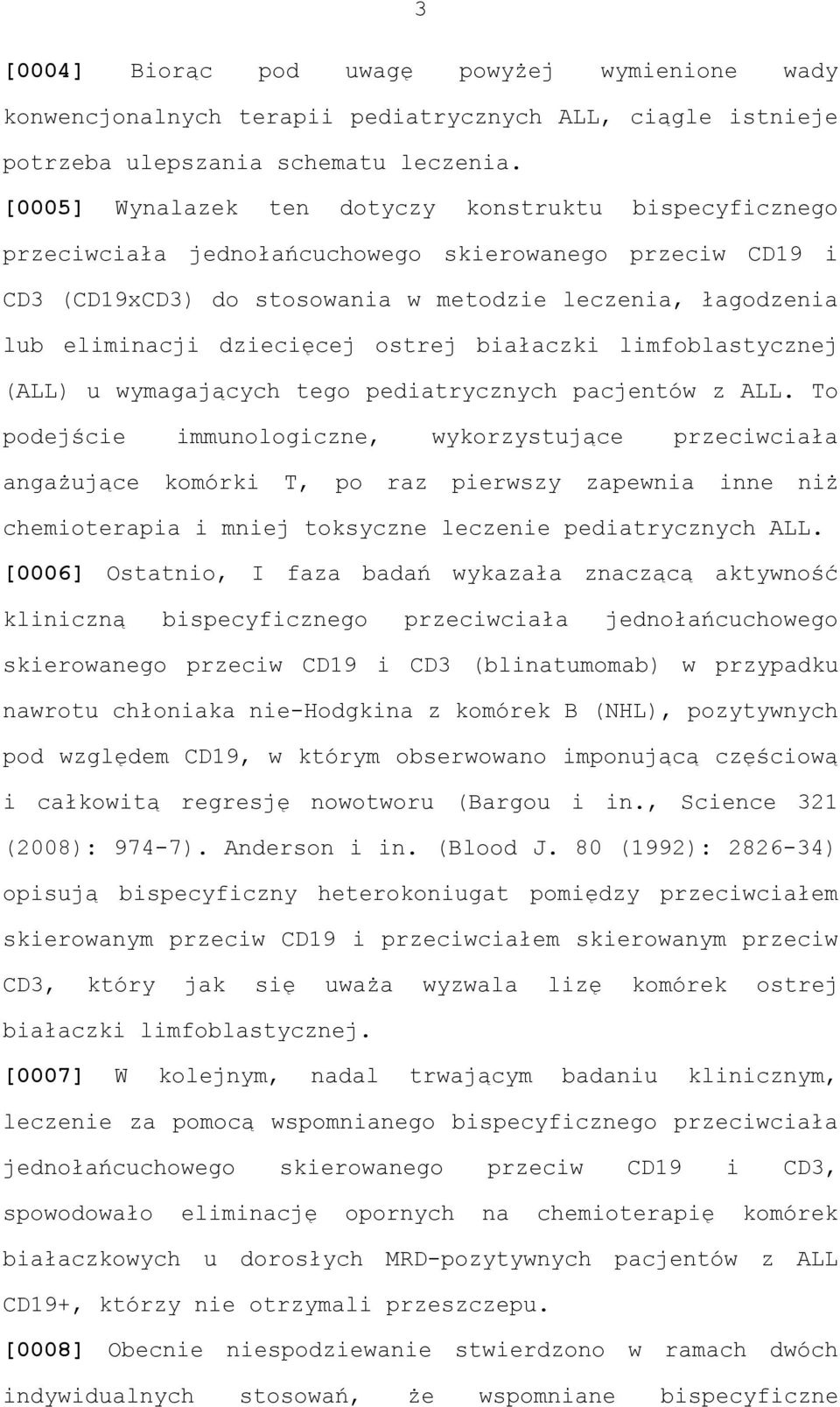 dziecięcej ostrej białaczki limfoblastycznej (ALL) u wymagających tego pediatrycznych pacjentów z ALL.