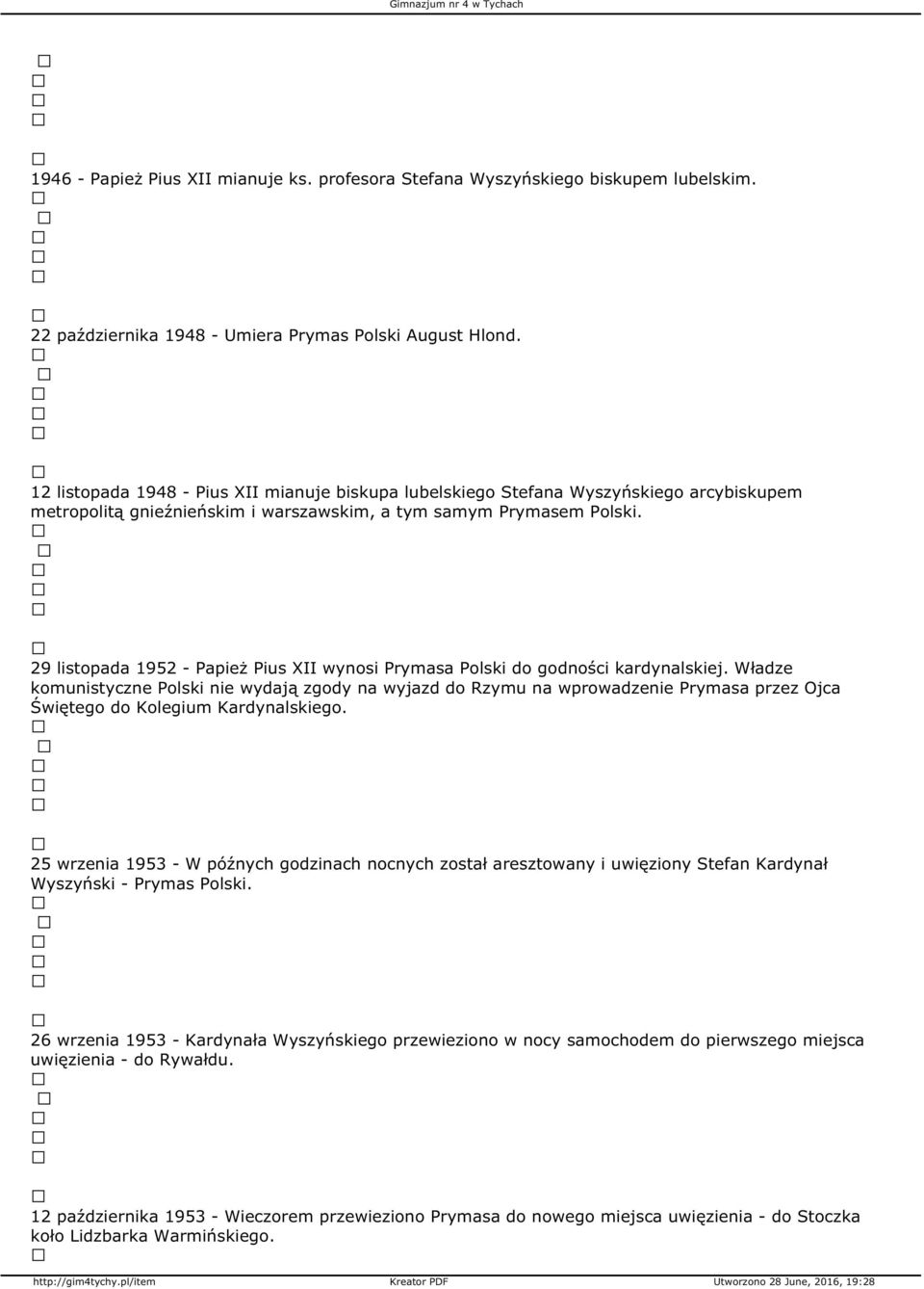 29 listopada 1952 - Papież Pius XII wynosi Prymasa Polski do godności kardynalskiej.