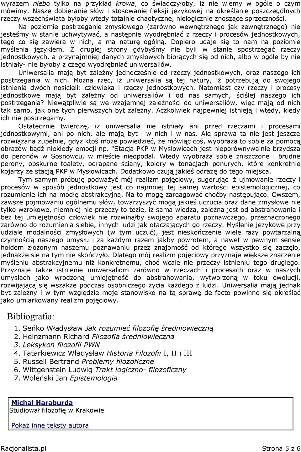 Na poziomie postrzeganie zmysłowego (zarówno wewnętrznego jak zewnętrznego) nie jesteśmy w stanie uchwytywać, a następnie wyodrębniać z rzeczy i procesów jednostkowych, tego co się zawiera w nich, a