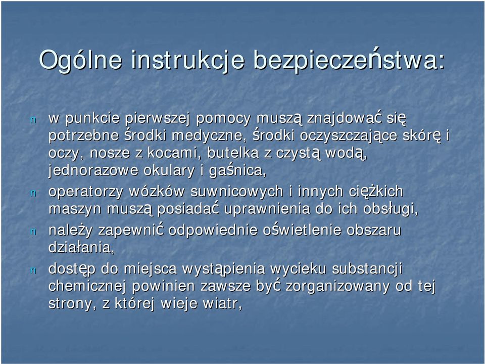 innych cięż ężkich maszyn muszą posiadać uprawnienia do ich obsługi, należy y zapewnić odpowiednie oświetlenie o obszaru