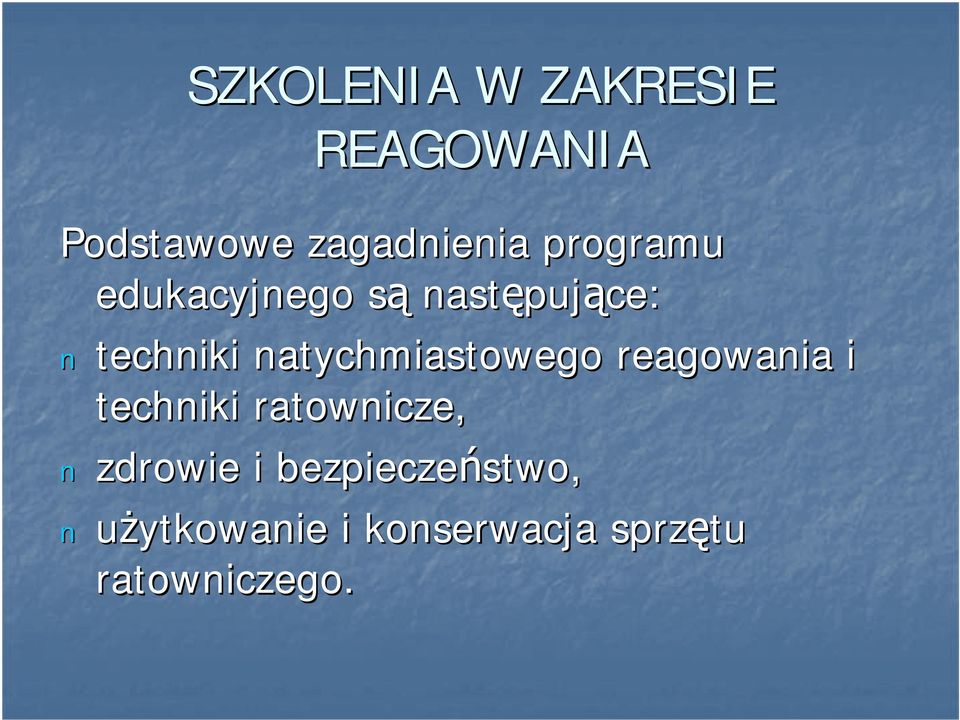 natychmiastowego reagowania i techniki ratownicze,