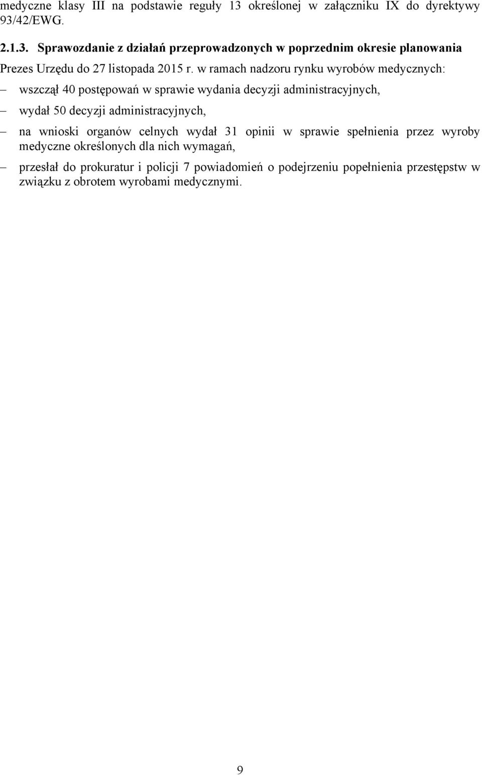 42/EWG. 2.1.3. Sprawozdanie z działań przeprowadzonych w poprzednim okresie planowania Prezes Urzędu do 27 listopada 2015 r.