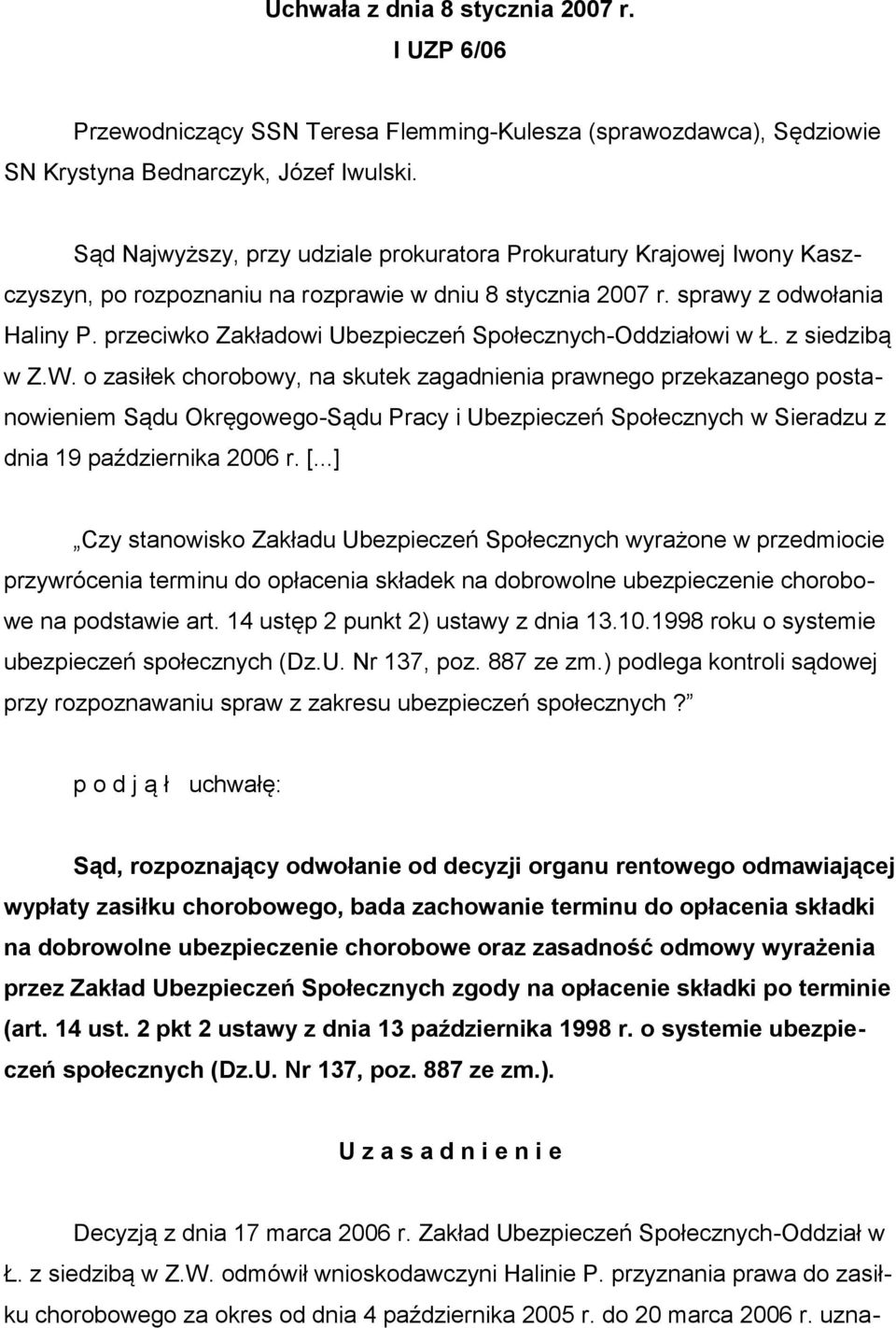 przeciwko Zakładowi Ubezpieczeń Społecznych-Oddziałowi w Ł. z siedzibą w Z.W.