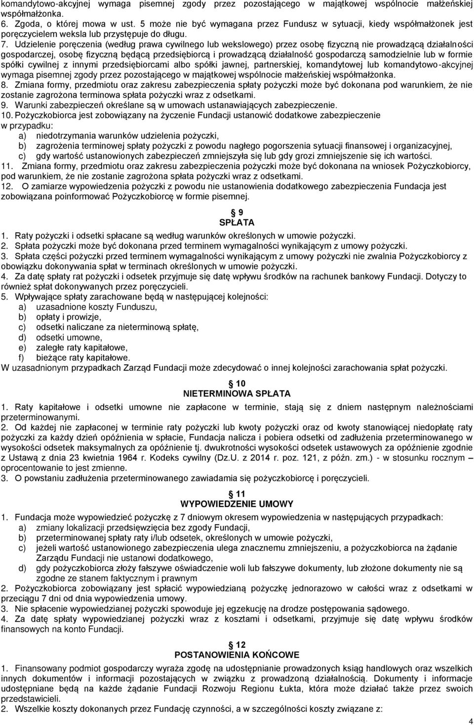 Udzielenie poręczenia (według prawa cywilnego lub wekslowego) przez osobę fizyczną nie prowadzącą działalności gospodarczej, osobę fizyczną będącą przedsiębiorcą i prowadzącą działalność gospodarczą