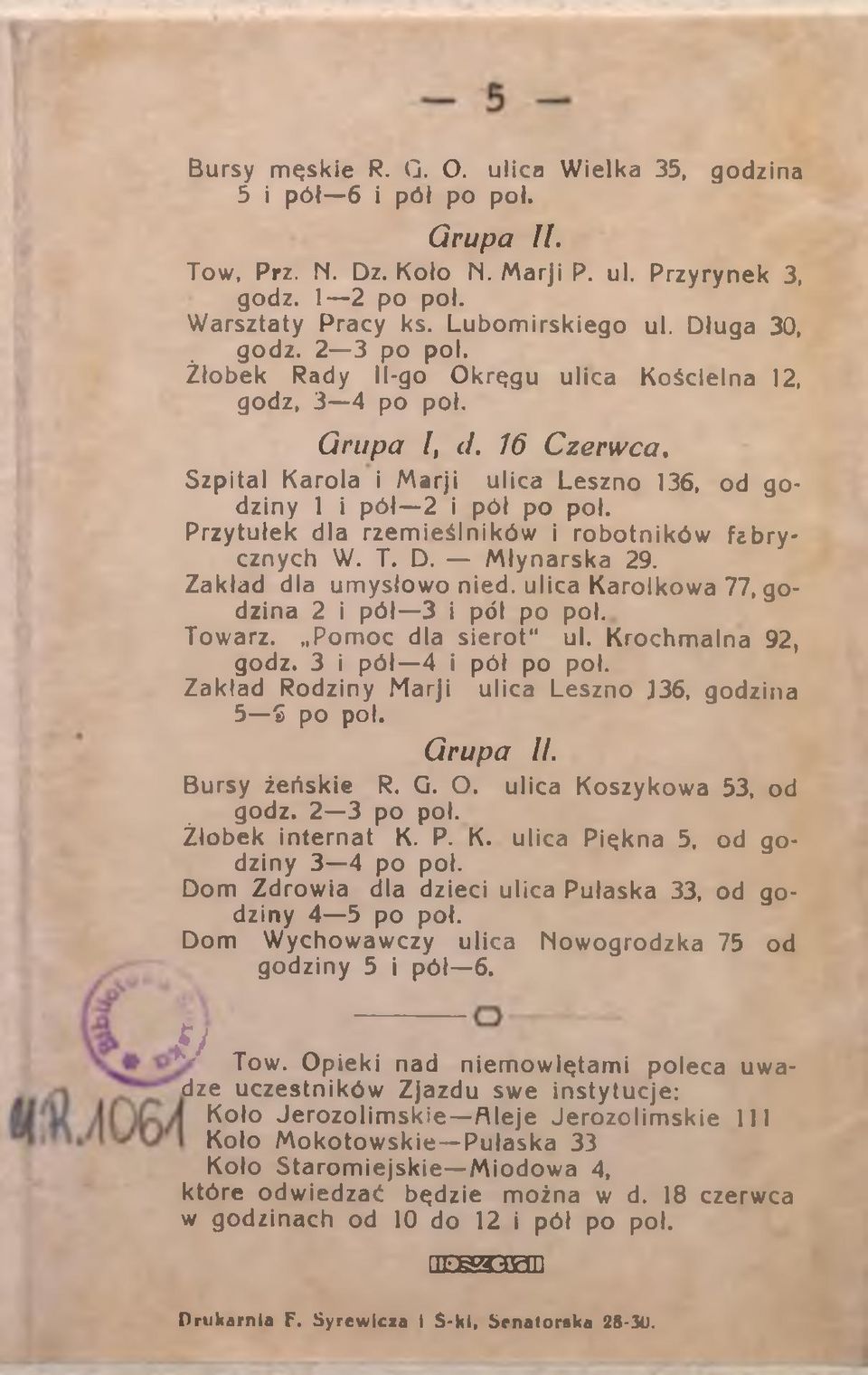 Przytułek dla rzem ieślników I robotników febrycznych W. T. D. Młynarska 29. Zakład dla umysłowo nied. ulica Karolkowa 77, godzina 2 I pół 3 i pół po poł. Towarz. Pomoc dla sierot" ul.