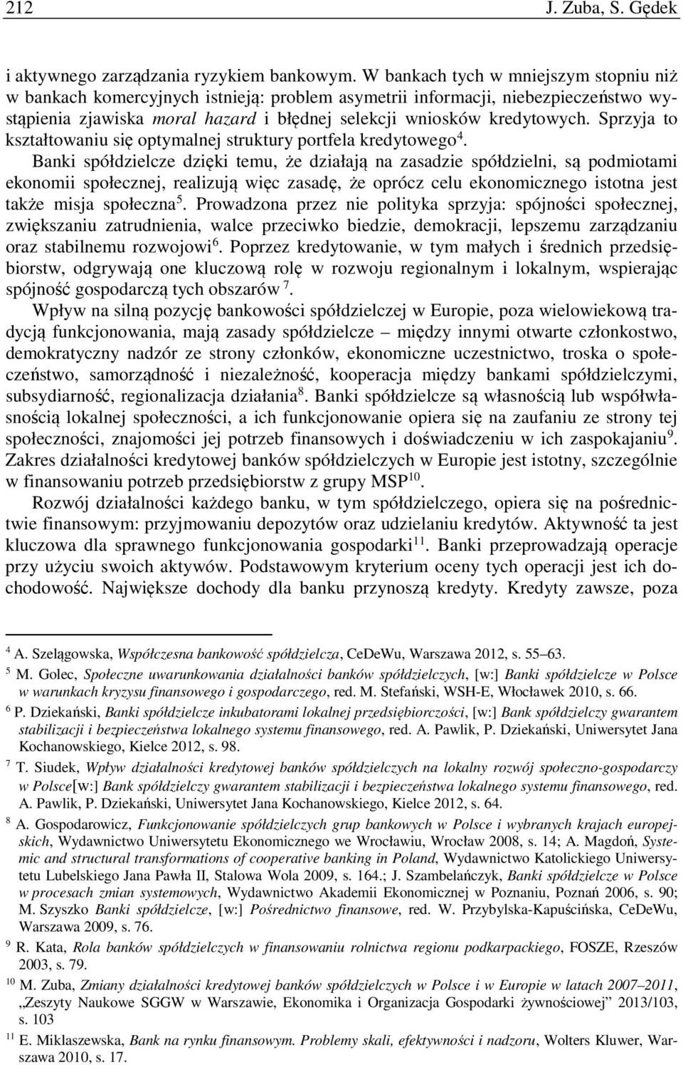 Sprzyja to kształtowaniu się optymalnej struktury portfela kredytowego 4.