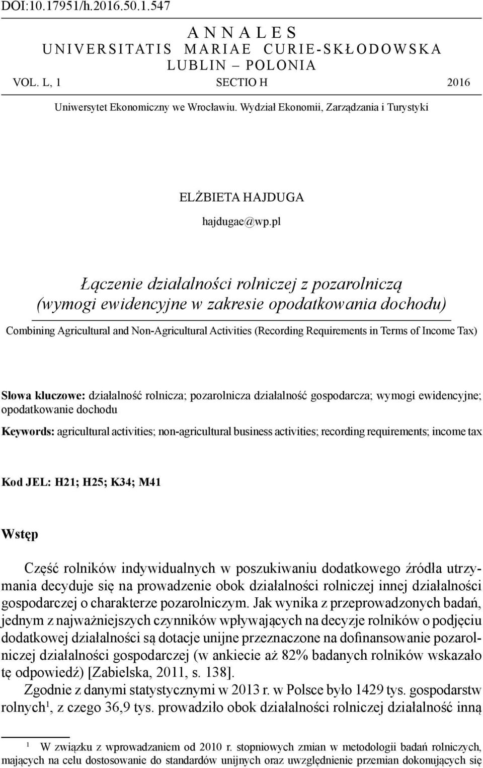 pl Łączenie działalności rolniczej z pozarolniczą (wymogi ewidencyjne w zakresie opodatkowania dochodu) Combining Agricultural and Non-Agricultural Activities (Recording Requirements in Terms of