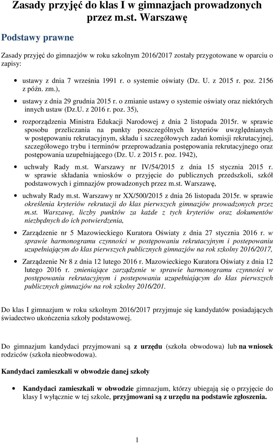 2156 z późn. zm.), ustawy z dnia 29 grudnia 2015 r. o zmianie ustawy o systemie oświaty oraz niektórych innych ustaw (Dz.U. z 2016 r. poz.