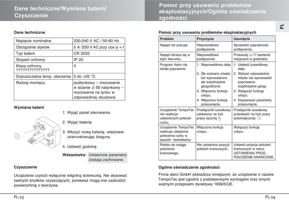 otoczenia 0 do +55 C Rodzaj monta u podtynkowy mocowanie w Êcianie l 58 natynkowy mocowanie na tynku w odpowiedniej obudowie Wymiana baterii CR2032 Czyszczenie 1. Wyjàç panel sterowania. 2.