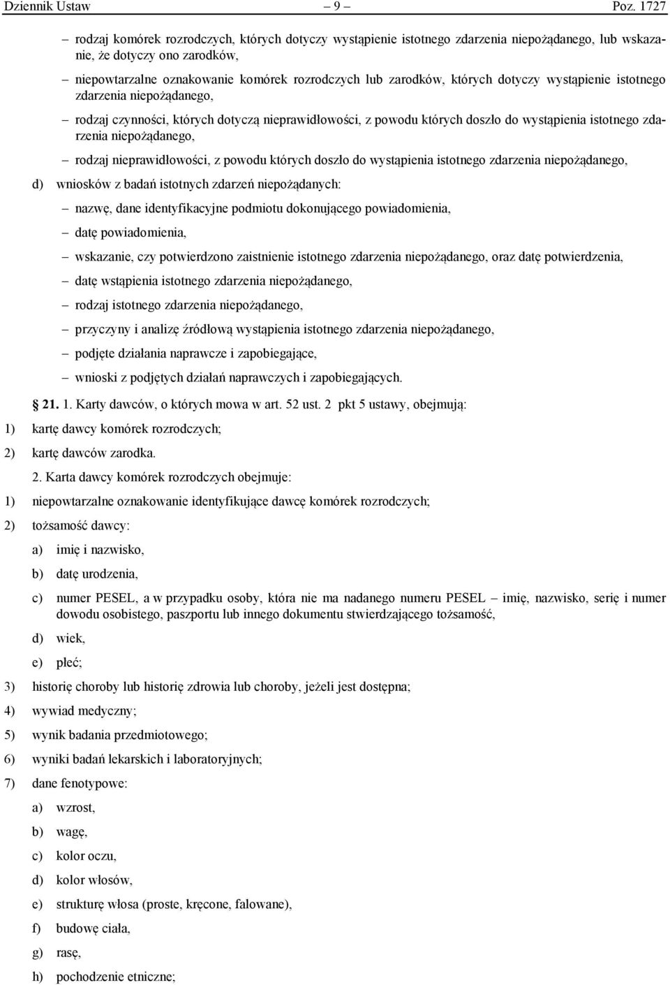 których dotyczy wystąpienie istotnego zdarzenia niepożądanego, rodzaj czynności, których dotyczą nieprawidłowości, z powodu których doszło do wystąpienia istotnego zdarzenia niepożądanego, rodzaj