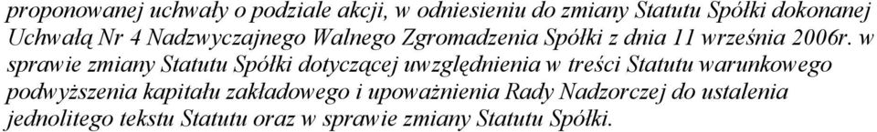 w sprawie zmiany Statutu Spółki dotyczącej uwzględnienia w treści Statutu warunkowego podwyższenia