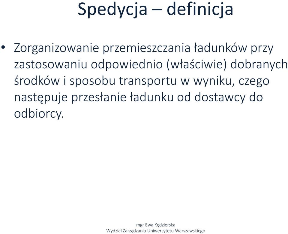 dobranych środków i sposobu transportu w wyniku,