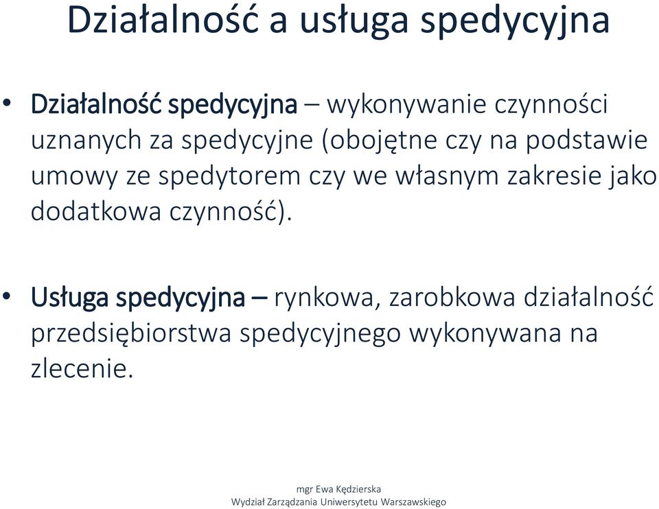 spedytorem czy we własnym zakresie jako dodatkowa czynność).