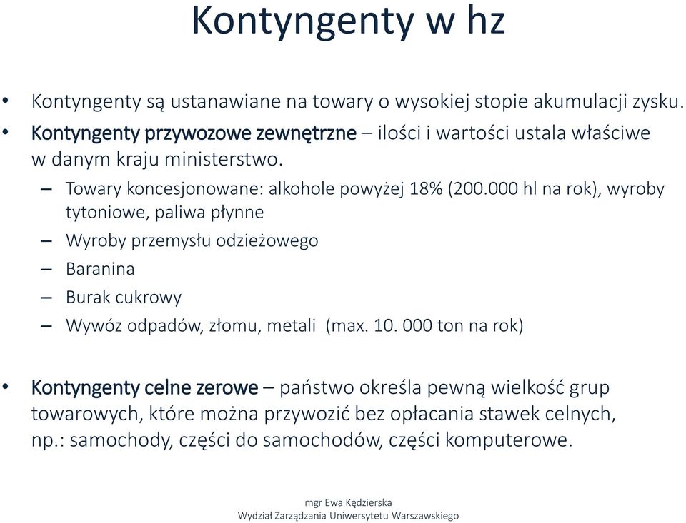 Towary koncesjonowane: alkohole powyżej 18% (200.