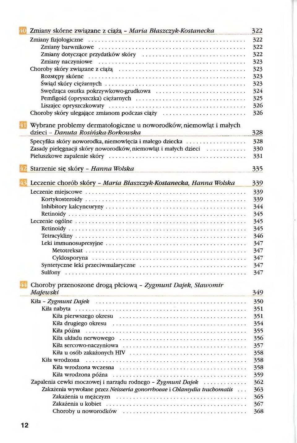 .. 325 Liszajec opryszczkowaty... 326 Choroby skóry ulegające zmianom podczas ciąży.