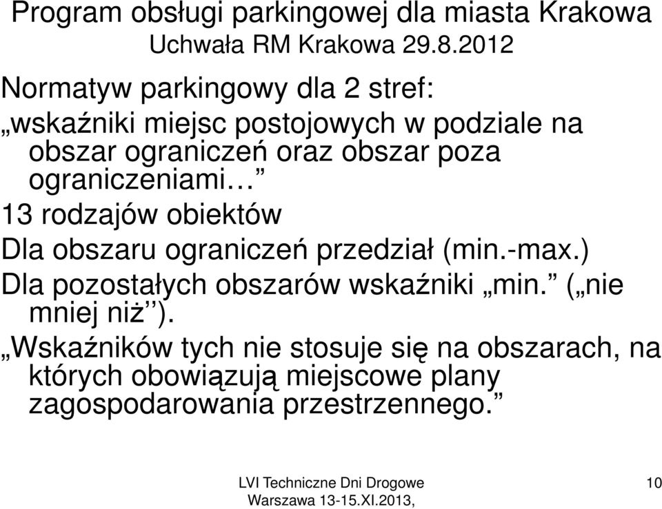 poza ograniczeniami 13 rodzajów obiektów Dla obszaru ograniczeń przedział (min.-max.