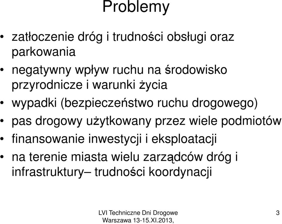 drogowego) pas drogowy użytkowany przez wiele podmiotów finansowanie inwestycji i