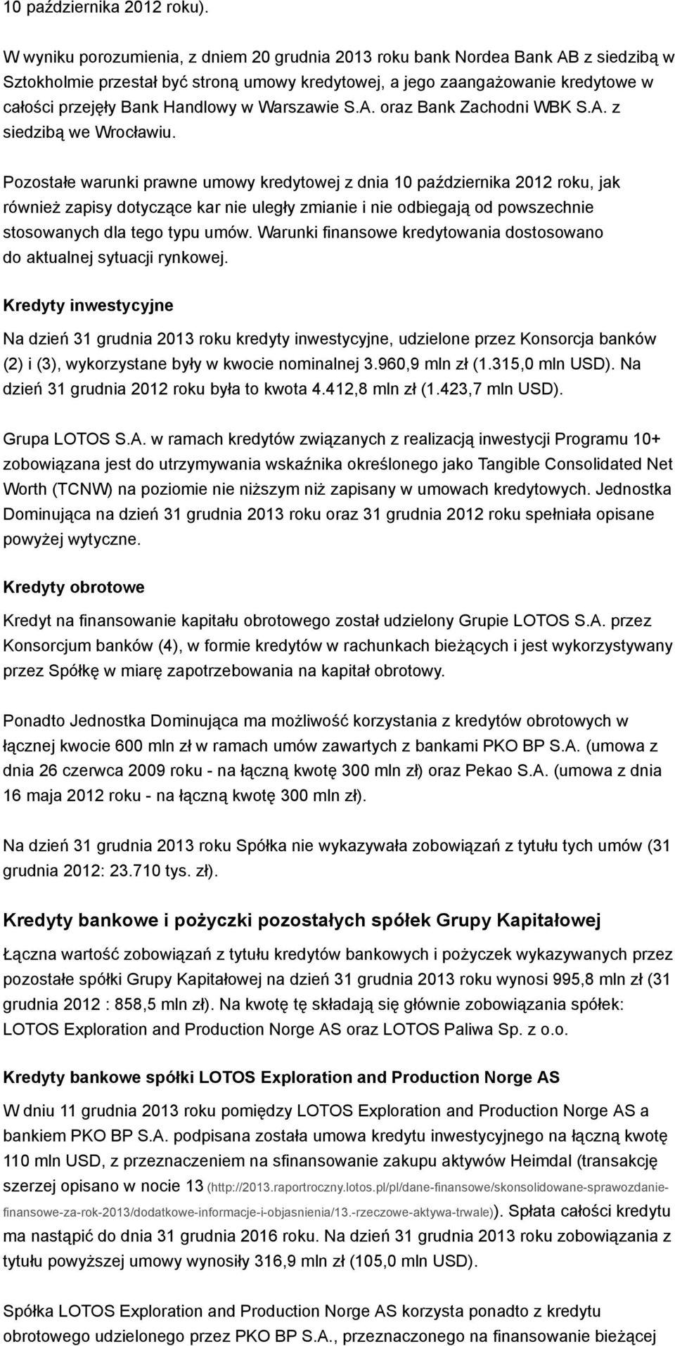 w Warszawie S.A. oraz Bank Zachodni WBK S.A. z siedzibą we Wrocławiu.