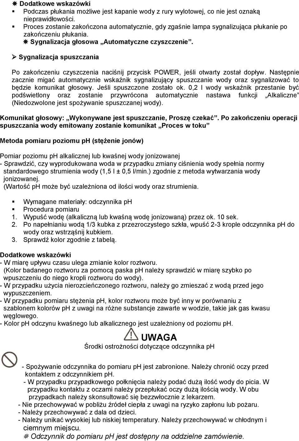 Sygnalizacja spuszczania Po zakończeniu czyszczenia naciśnij przycisk POWER, jeśli otwarty został dopływ.