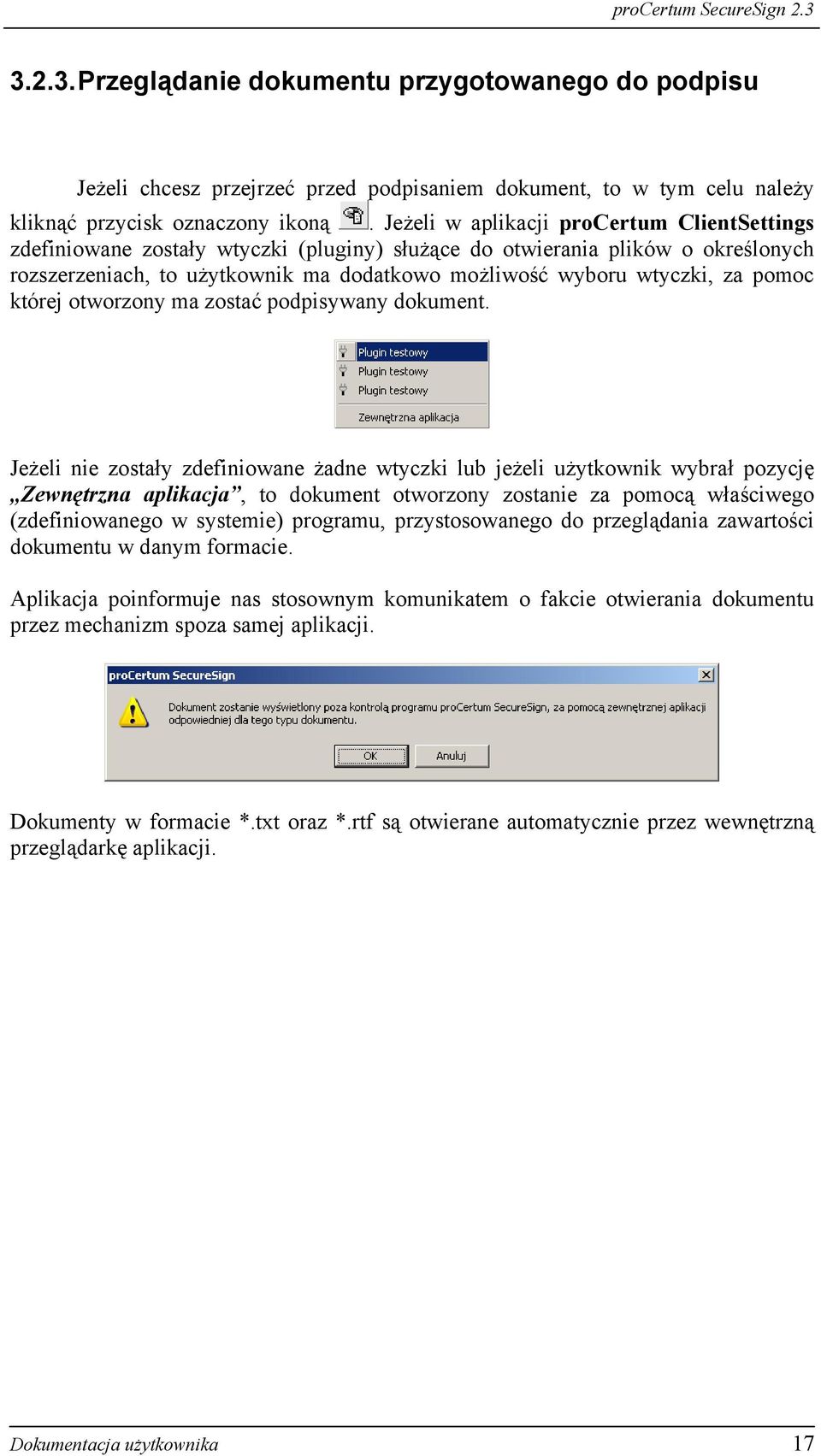 pomoc której otworzony ma zostać podpisywany dokument.
