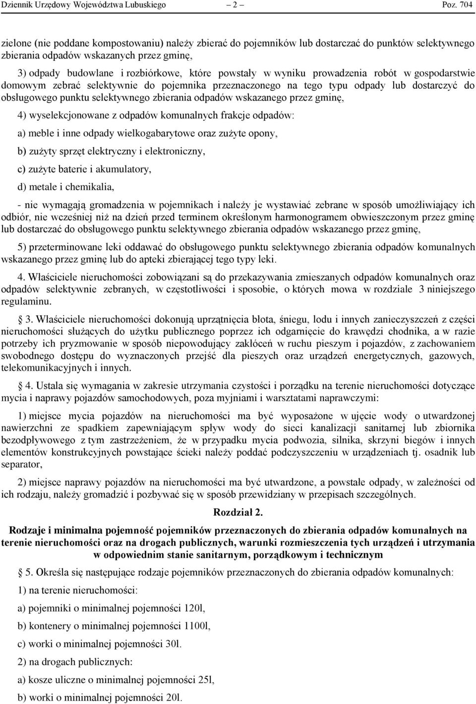 w wyniku prowadzenia robót w gospodarstwie domowym zebrać selektywnie do pojemnika przeznaczonego na tego typu odpady lub dostarczyć do obsługowego punktu selektywnego zbierania odpadów wskazanego