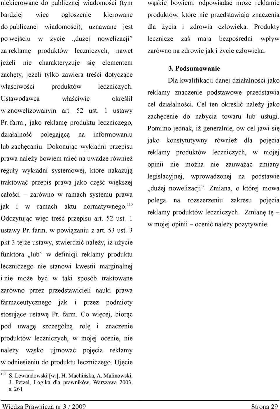 farm., jako reklamę produktu leczniczego, działalność polegającą na informowaniu lub zachęcaniu.