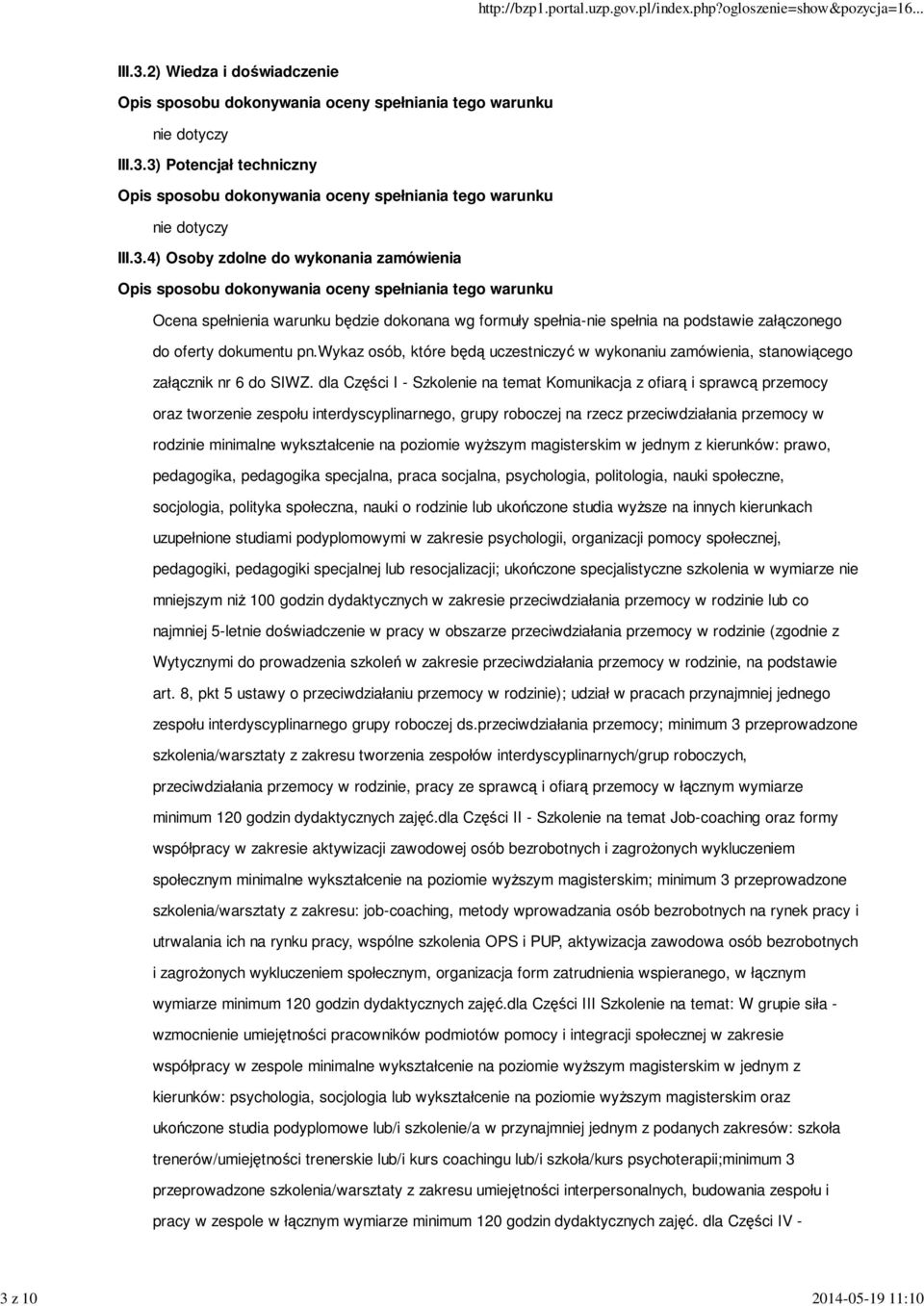 oferty dokumentu pn.wykaz osób, które będą uczestniczyć w wykonaniu zamówienia, stanowiącego załącznik nr 6 do SIWZ.