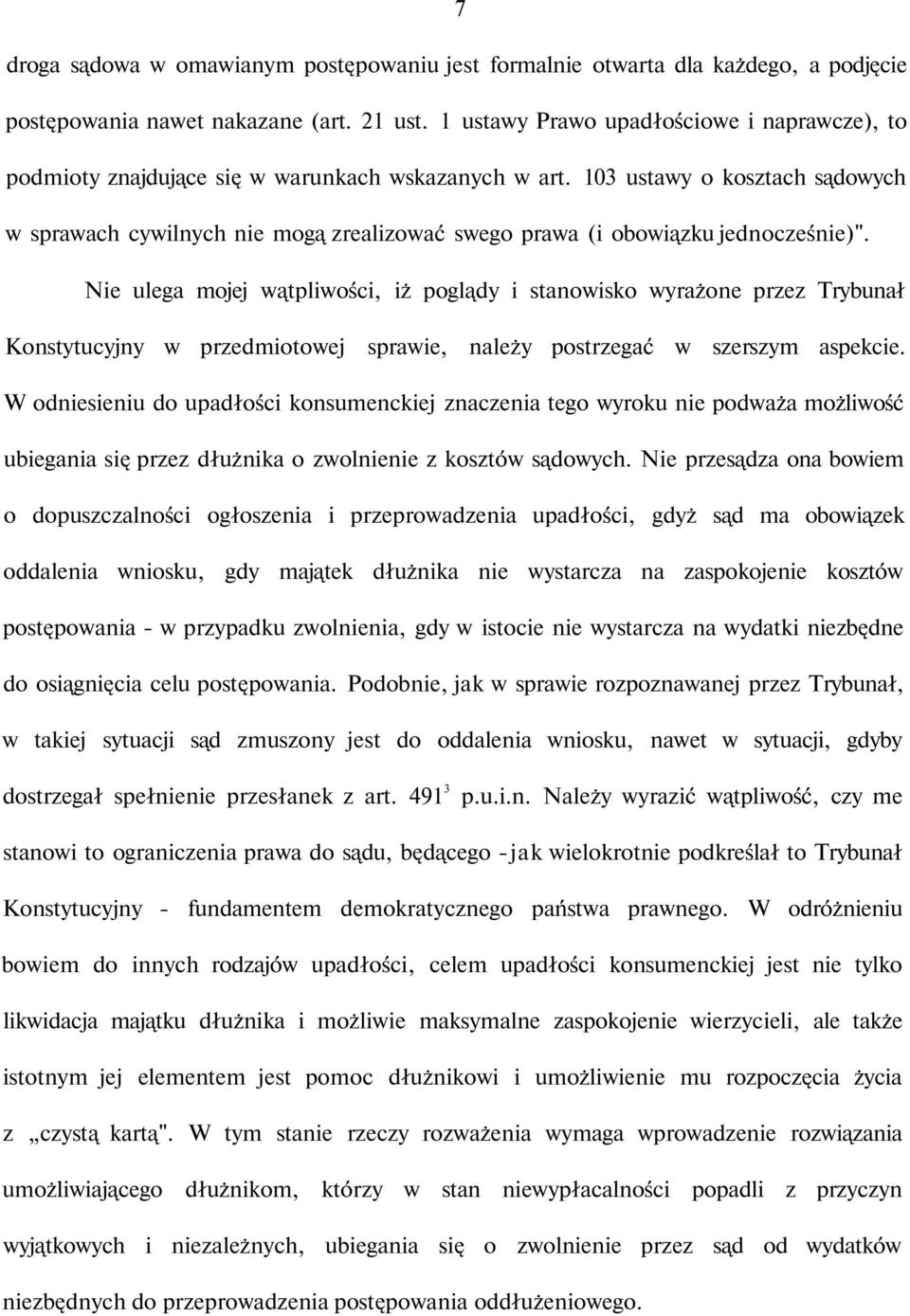 103 ustawy o kosztach sądowych w sprawach cywilnych nie mogą zrealizować swego prawa (i obowiązku jednocześnie)".