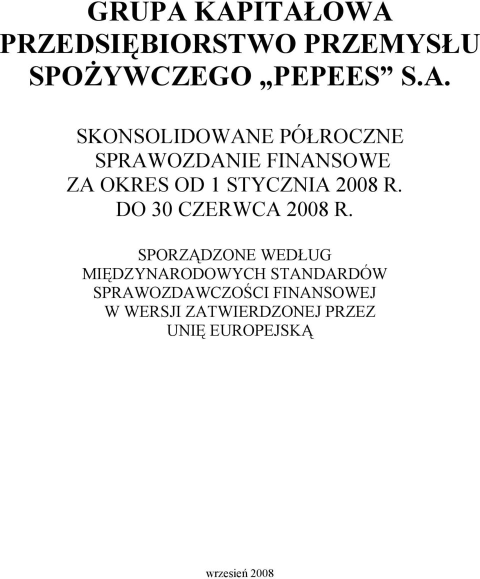 SKONSOLIDOWANE PÓŁROCZNE SPRAWOZDANIE FINANSOWE ZA OKRES OD 1 STYCZNIA