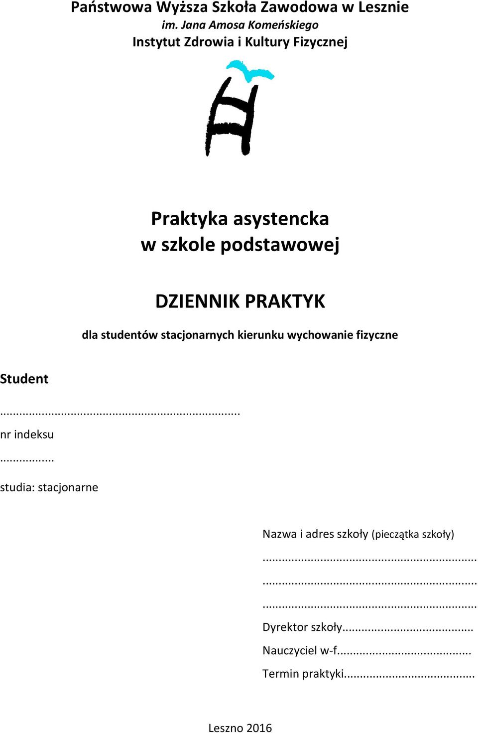 podstawowej DZIENNIK PRAKTYK dla studentów stacjonarnych kierunku wychowanie fizyczne Student.