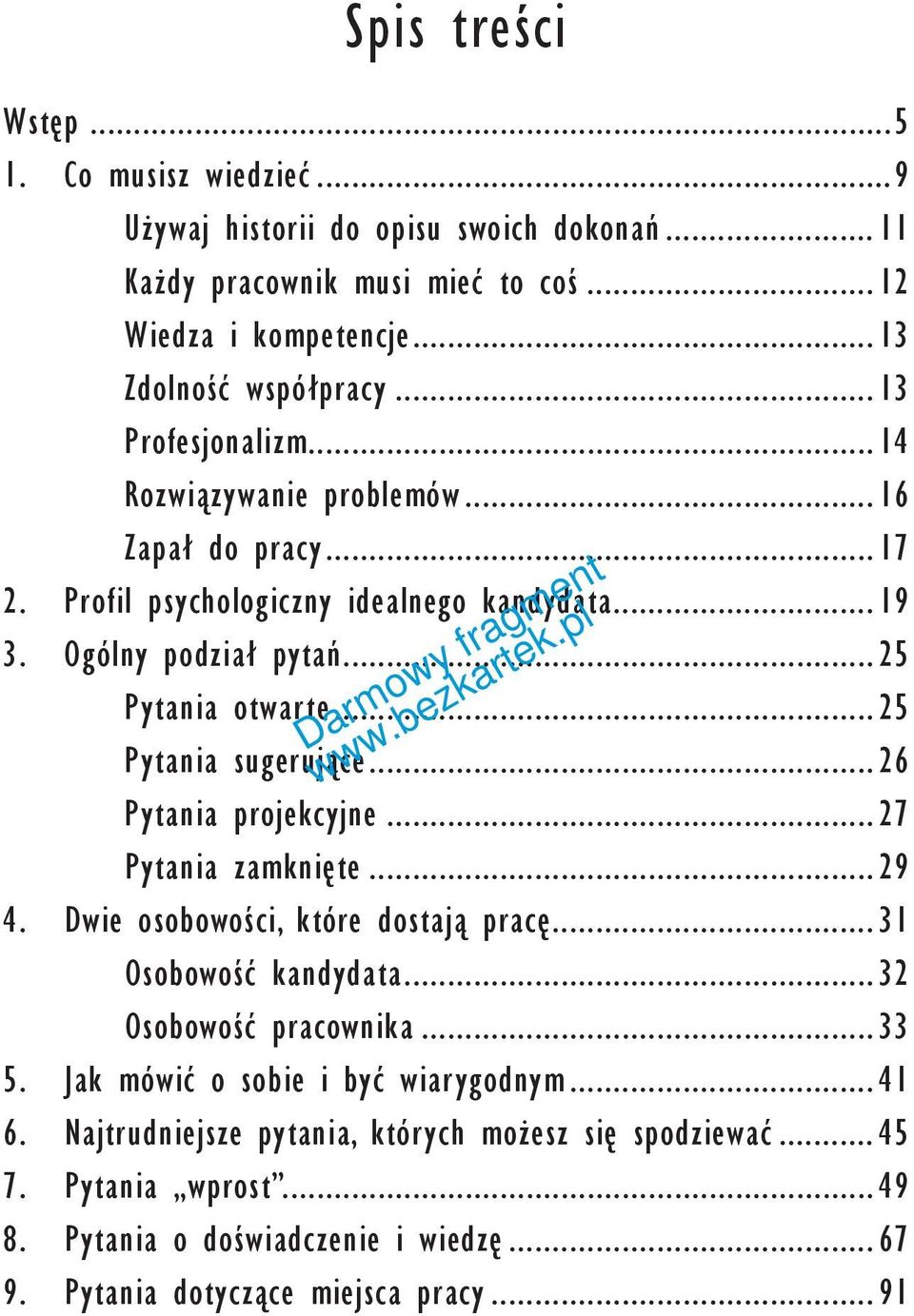 ..25 Pytania sugerujące...26 Pytania projekcyjne...27 Pytania zamknięte...29 4. Dwie osobowości, które dostają pracę...31 Osobowość kandydata...32 Osobowość pracownika...33 5.