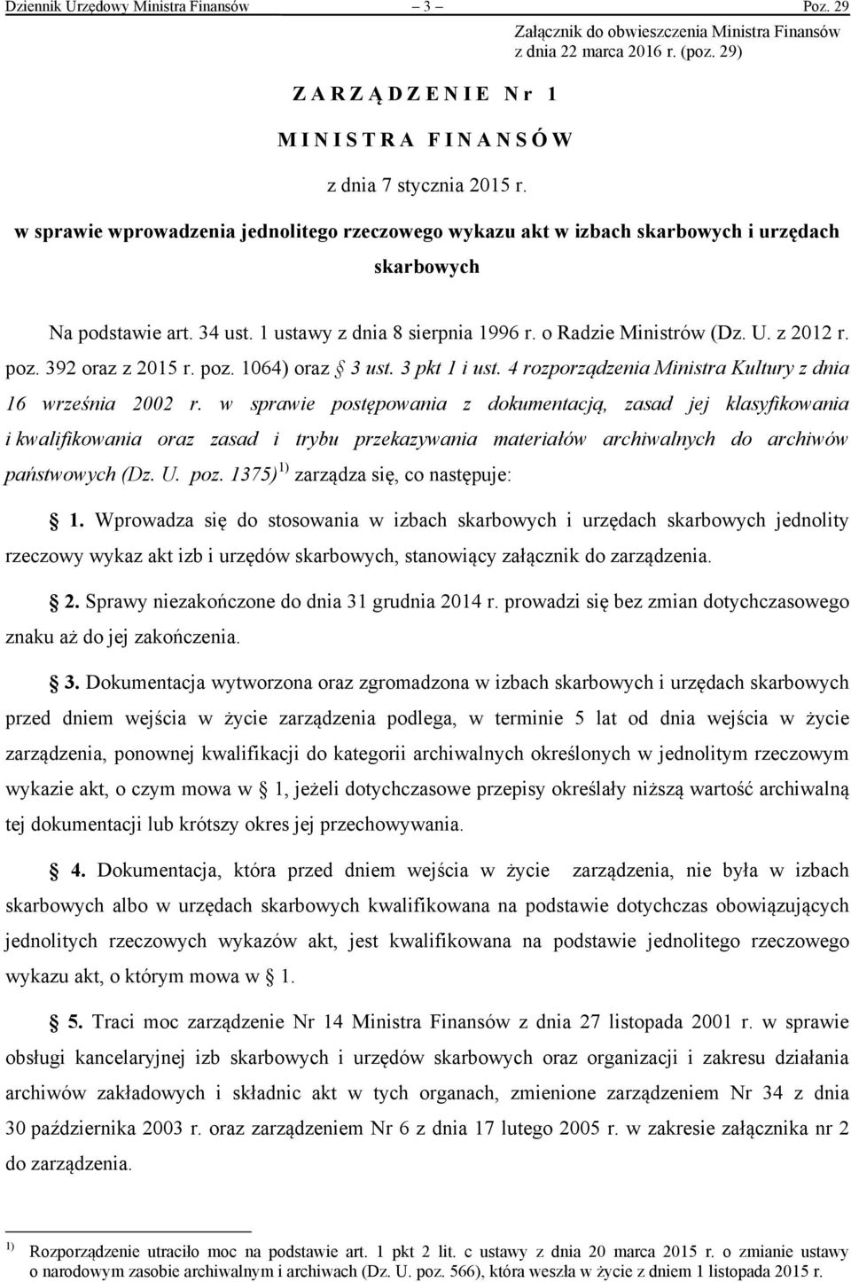 poz. 392 oraz z 2015 r. poz. 1064) oraz 3 ust. 3 pkt 1 i ust. 4 rozporządzenia Ministra Kultury z dnia 16 września 2002 r.