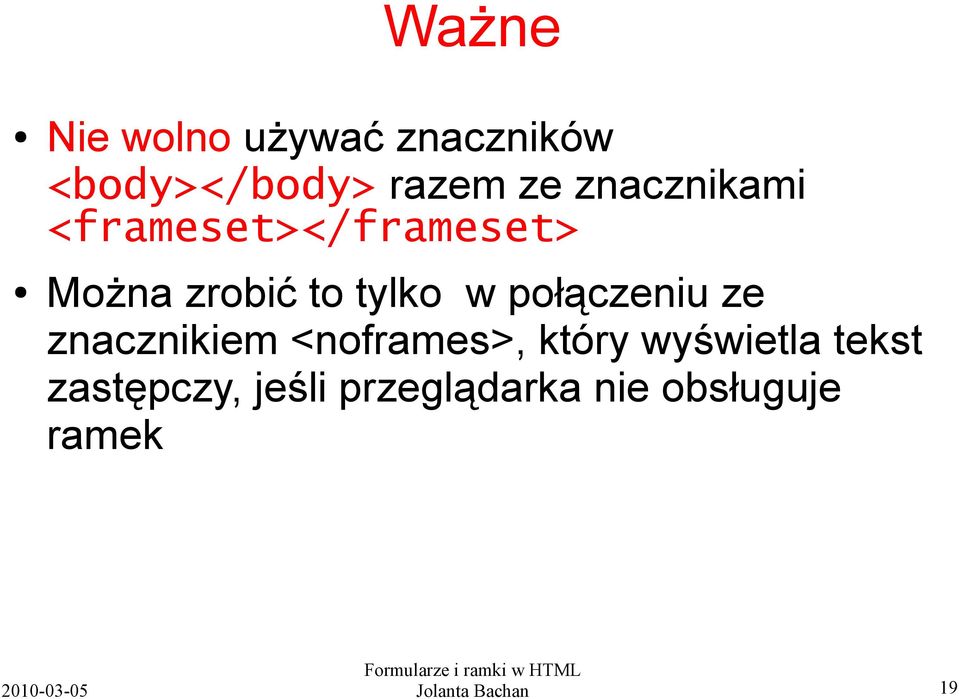 połączeniu ze znacznikiem <noframes>, który wyświetla tekst