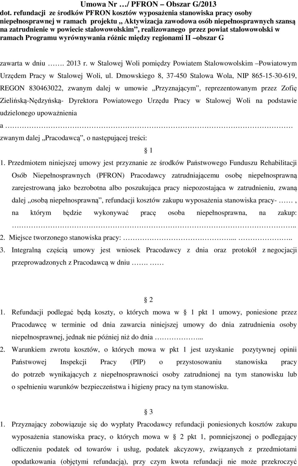 realizowanego przez powiat stalowowolski w ramach Programu wyrównywania różnic między regionami II obszar G zawarta w dniu. 2013 r.