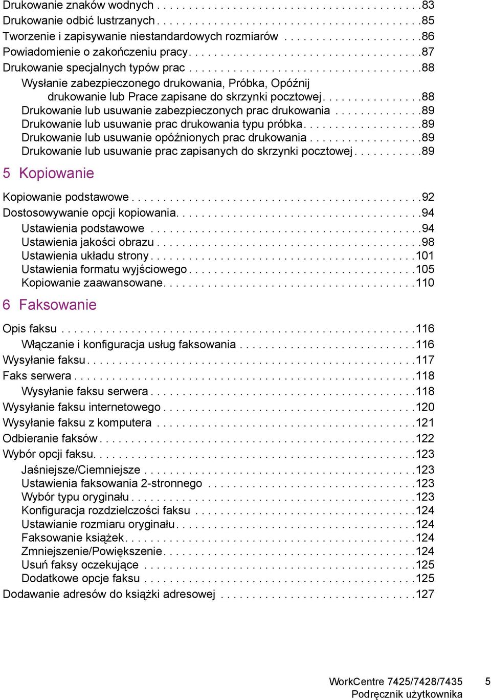 ....................................88 Wysłanie zabezpieczonego drukowania, Próbka, Opóźnij drukowanie lub Prace zapisane do skrzynki pocztowej.