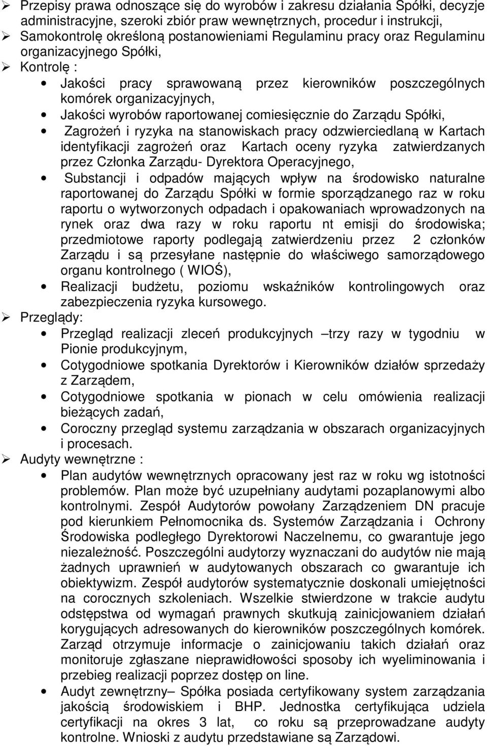 Spółki, Zagrożeń i ryzyka na stanowiskach pracy odzwierciedlaną w Kartach identyfikacji zagrożeń oraz Kartach oceny ryzyka zatwierdzanych przez Członka Zarządu- Dyrektora Operacyjnego, Substancji i