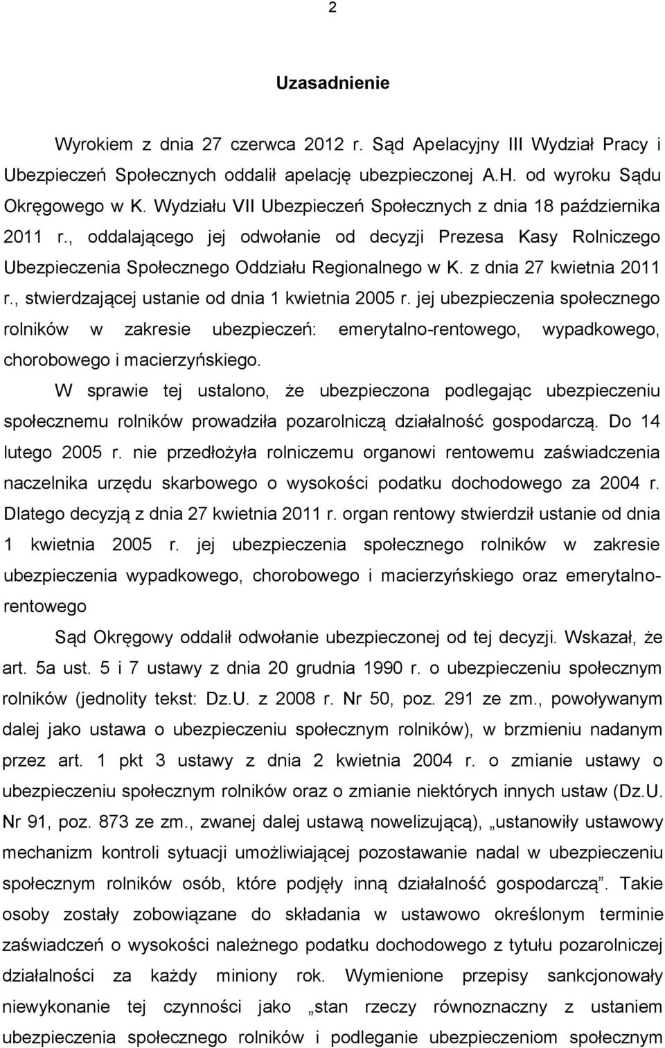 z dnia 27 kwietnia 2011 r., stwierdzającej ustanie od dnia 1 kwietnia 2005 r.