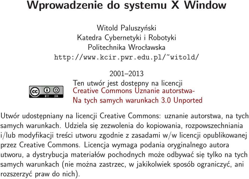 0 Unported Utwór udostepniany na licencji Creative Commons: uznanie autorstwa, na tych samych warunkach.