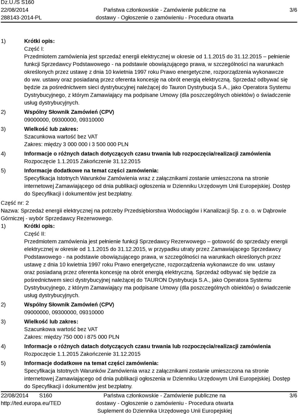 rozporządzenia wykonawcze do ww. ustawy oraz posiadaną przez oferenta koncesję na obrót energią elektryczną.