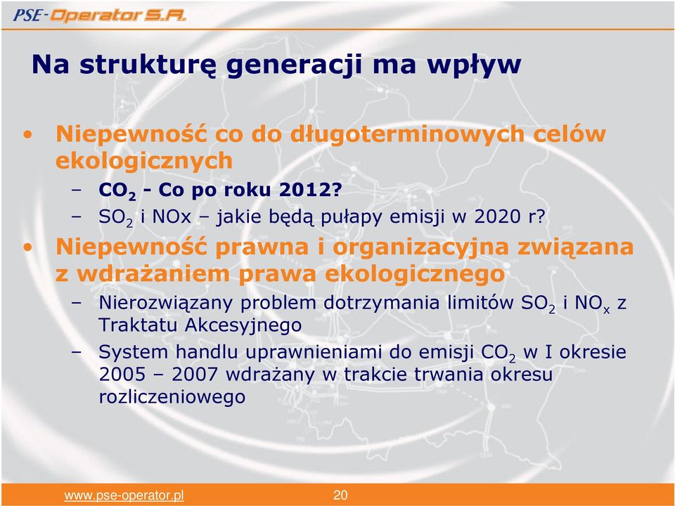 Niepewność prawna i organizacyjna związana z wdrażaniem prawa ekologicznego Nierozwiązany problem