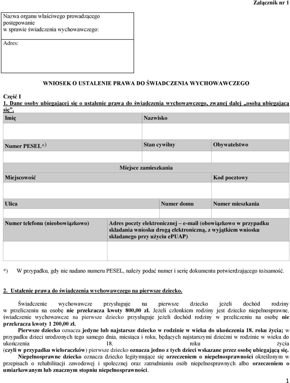 Imię Nazwisko Numer PESEL* ) Stan cywilny Obywatelstwo Miejscowość Miejsce zamieszkania Kod pocztowy Ulica Numer domu Numer mieszkania Numer telefonu (nieobowiązkowo) Adres poczty elektronicznej