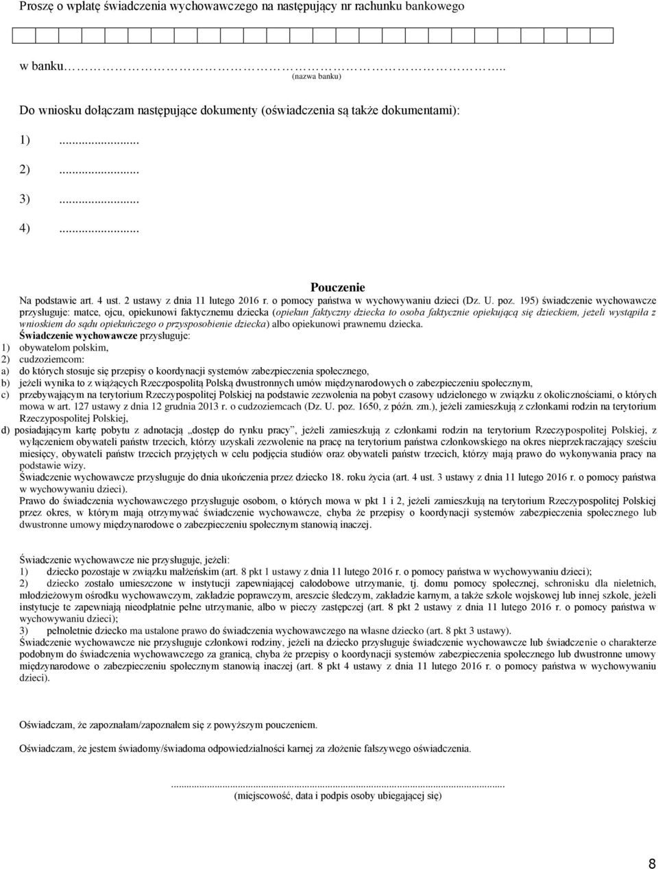 195) świadczenie wychowawcze przysługuje: matce, ojcu, opiekunowi faktycznemu dziecka (opiekun faktyczny dziecka to osoba faktycznie opiekującą się dzieckiem, jeżeli wystąpiła z wnioskiem do sądu