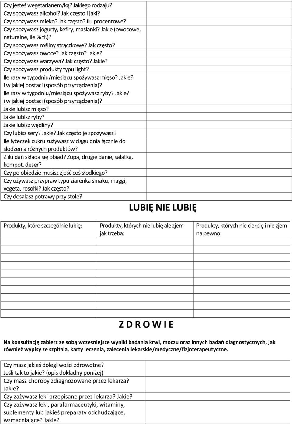 Ile razy w tygodniu/miesiącu spożywasz mięso? Jakie? i w jakiej postaci (sposób przyrządzenia)? Ile razy w tygodniu/miesiącu spożywasz ryby? Jakie? i w jakiej postaci (sposób przyrządzenia)? Jakie lubisz mięso?