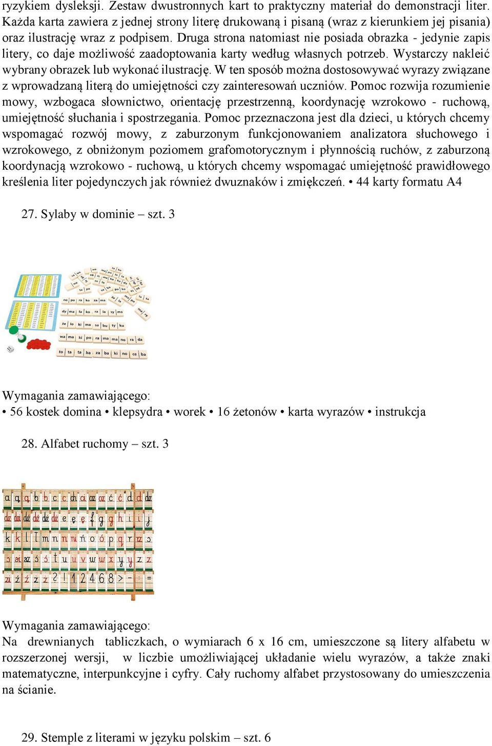 Druga strona natomiast nie posiada obrazka - jedynie zapis litery, co daje możliwość zaadoptowania karty według własnych potrzeb. Wystarczy nakleić wybrany obrazek lub wykonać ilustrację.