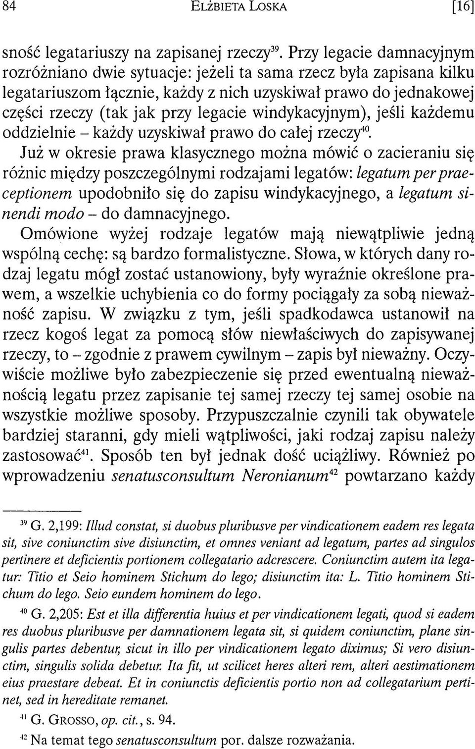 windykacyjnym), jeśli każdemu oddzielnie - każdy uzyskiwał prawo do całej rzeczy40.