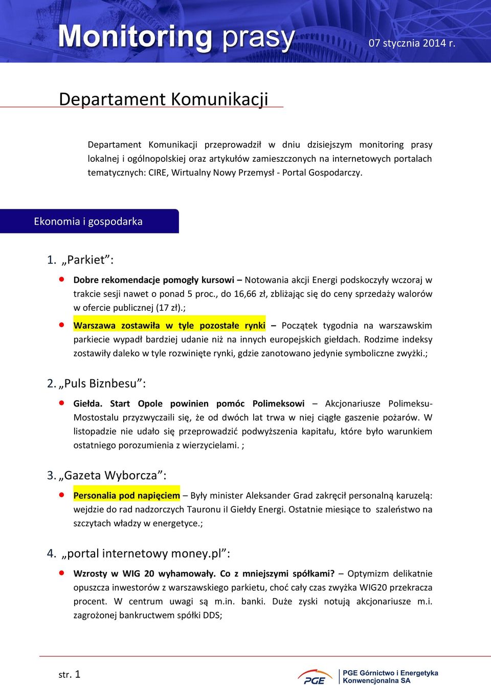 Parkiet : Dobre rekomendacje pomogły kursowi Notowania akcji Energi podskoczyły wczoraj w trakcie sesji nawet o ponad 5 proc.