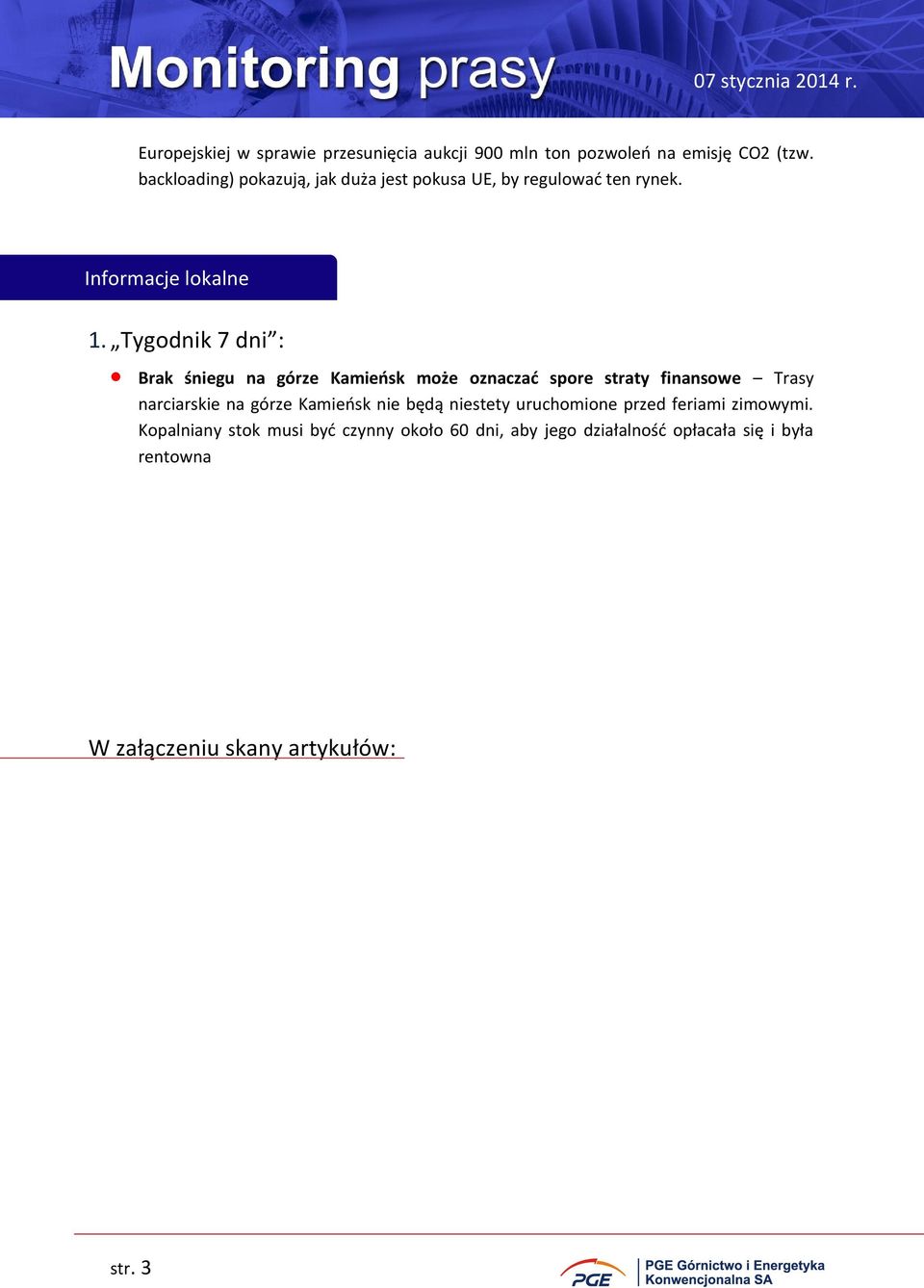 Tygodnik 7 dni : Brak śniegu na górze Kamieńsk może oznaczać spore straty finansowe Trasy narciarskie na górze Kamieńsk