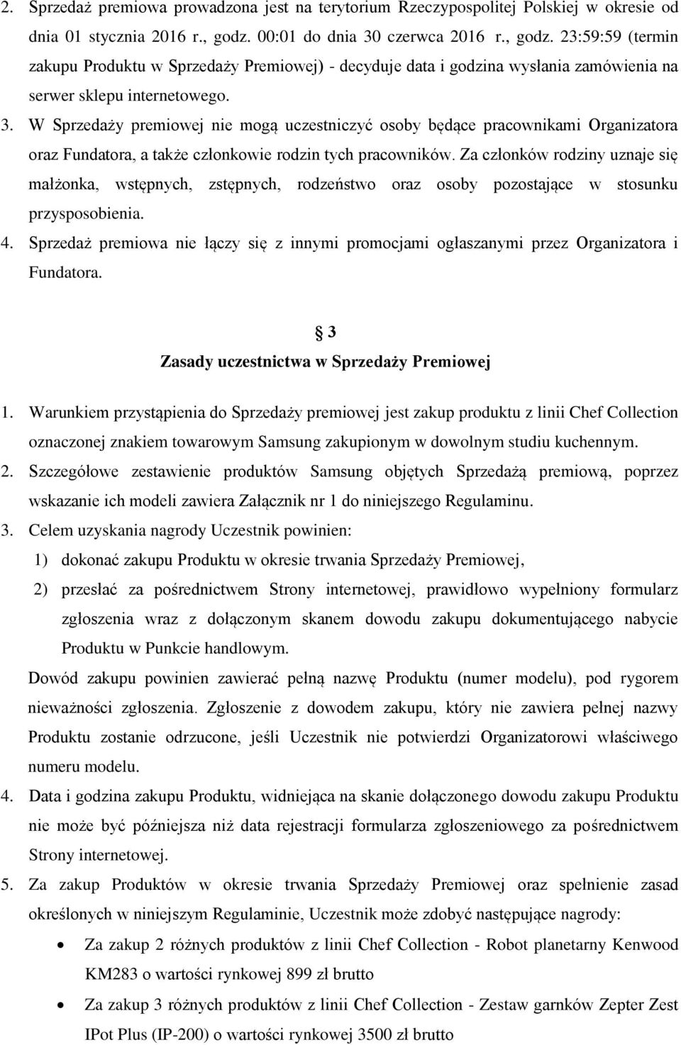 Za członków rodziny uznaje się małżonka, wstępnych, zstępnych, rodzeństwo oraz osoby pozostające w stosunku przysposobienia. 4.