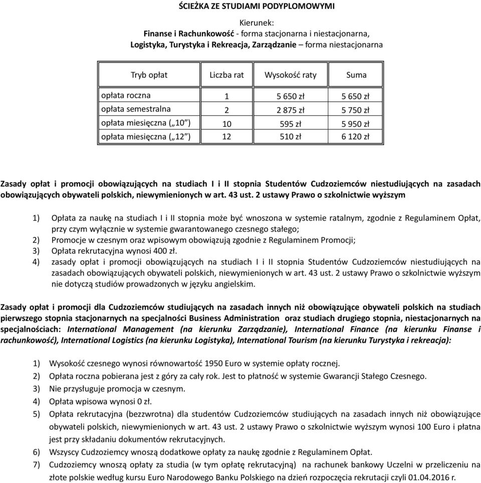 Cudzoziemców niestudiujących na zasadach obowiązujących obywateli polskich, niewymienionych w art. 43 ust.